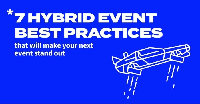 7 Hybrid event best practices that will make your next event stand out